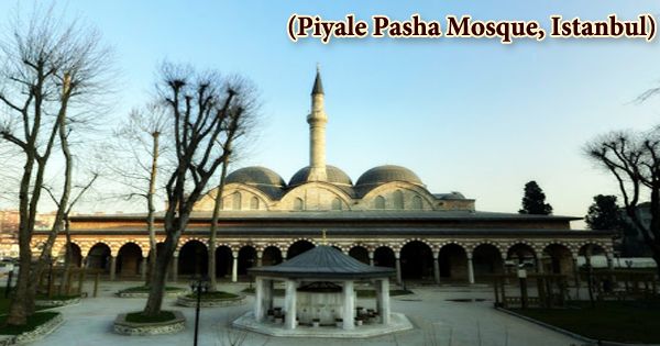 A Visit To A Historical Place/Building (Piyale Pasha Mosque, Istanbul)