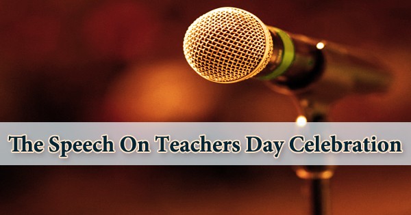 The Speech On Teachers Day Celebration