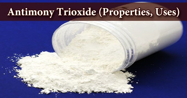 Antimony Trioxide (Properties, Uses)