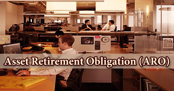 Asset Retirement Obligation (ARO)