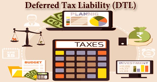 Deferred Tax Liability (DTL)