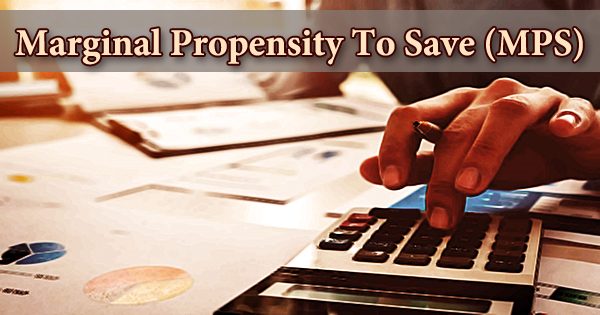 Marginal Propensity To Save (MPS)