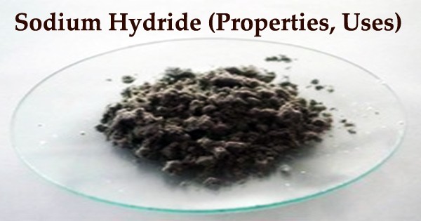 Sodium Hydride (Properties, Uses)