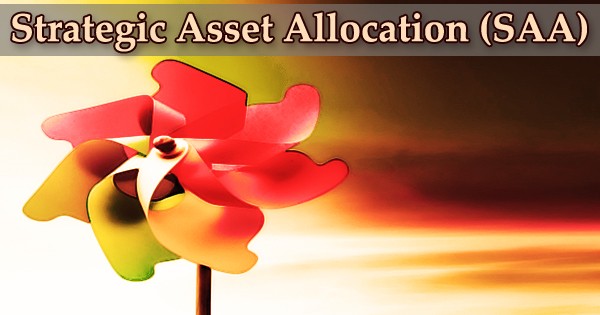 Strategic Asset Allocation (SAA)