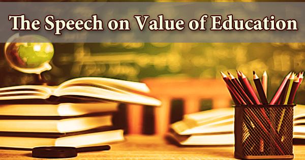 The Speech on Value of Education