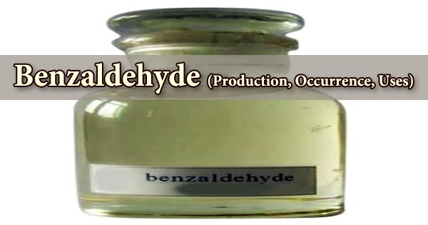Benzaldehyde (Production, Occurrence, Uses)
