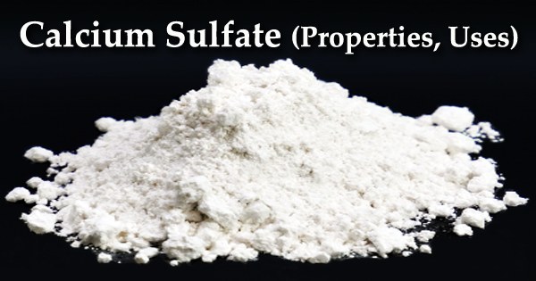 Calcium Sulfate (Properties, Uses)