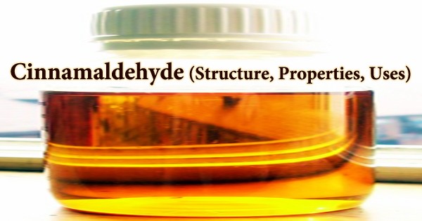 Cinnamaldehyde (Structure, Properties, Uses)