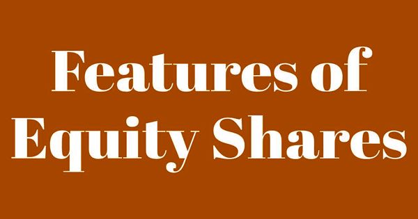 Features of Equity Shares
