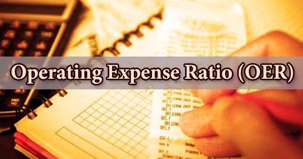 Operating Expense Ratio (OER)