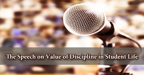 The Speech on Value of Discipline in Student Life