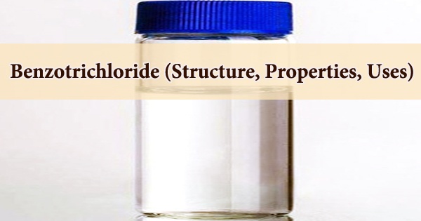 Benzotrichloride (Structure, Properties, Uses)