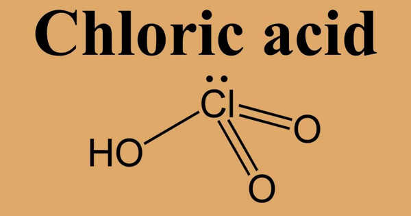 Chloric Acid – an Oxoacid of Chlorine