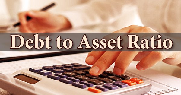 Debt to Asset Ratio