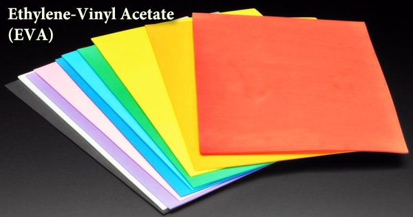 Ethylene-Vinyl Acetate (EVA)
