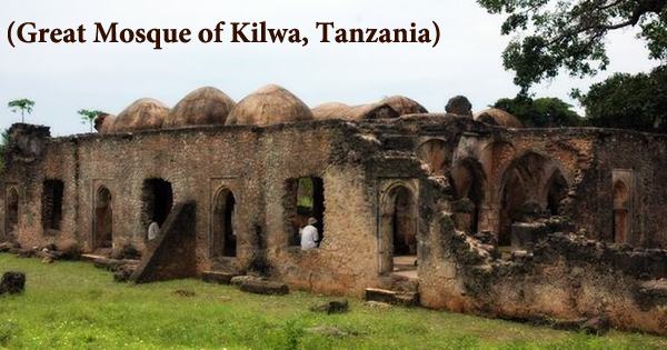 A visit to a historical place/building (Great Mosque of Kilwa, Tanzania)