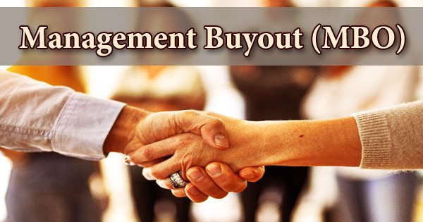 Management Buyout (MBO)