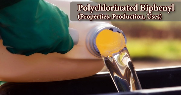 Polychlorinated Biphenyl (Properties, Production, Uses)