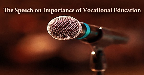 The Speech on Importance of Vocational Education