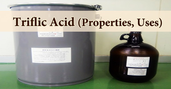 Triflic Acid (Properties, Uses)