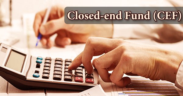 Closed-end Fund (CEF)