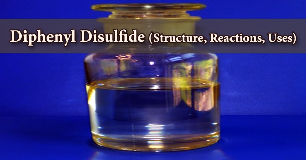 Diphenyl Disulfide (Structure, Reactions, Uses)
