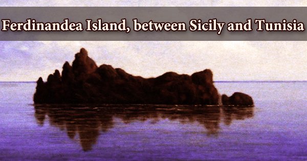 Ferdinandea Island, between Sicily and Tunisia