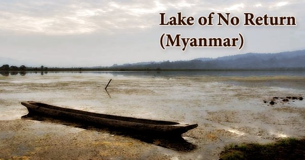 Lake of No Return (Myanmar)