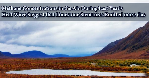 Methane Concentrations in the Air During Last Year’s Heat Wave Suggest that Limestone Structures Emitted more Gas