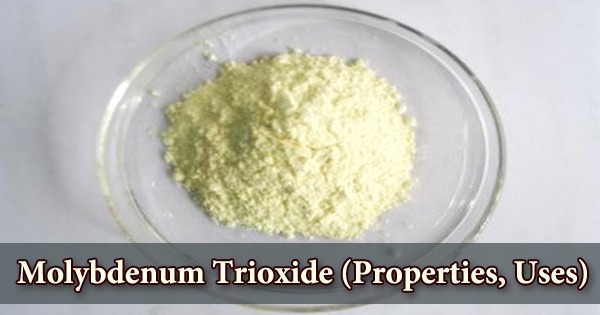 Molybdenum Trioxide (Properties, Uses)