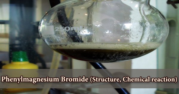 Phenylmagnesium Bromide (Structure, Chemical reaction)