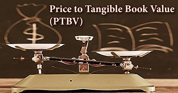 Price to Tangible Book Value (PTBV)