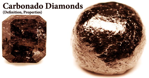 Carbonado Diamonds (Definition, Properties)