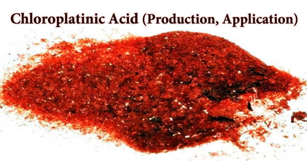 Chloroplatinic Acid (Production, Application)