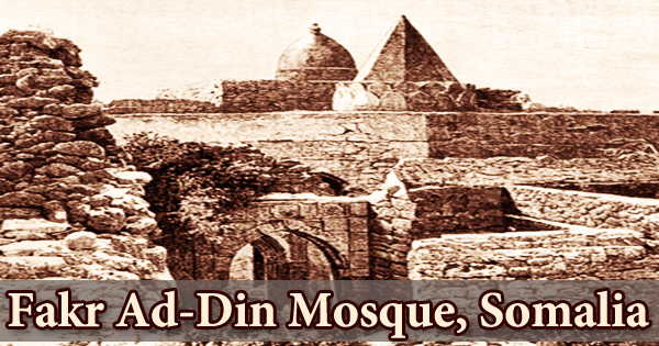 A visit to a historical place/building (Fakr Ad-Din Mosque, Somalia)