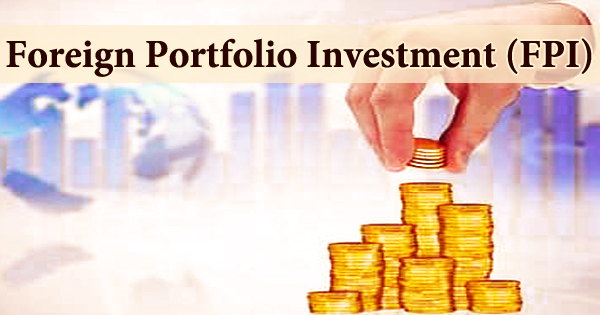 Foreign Portfolio Investment (FPI)