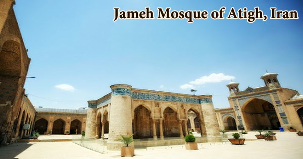 A visit to a historical place/building (Jameh Mosque of Atigh, Iran)