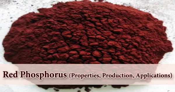 Red Phosphorus (Properties, Production, Applications)