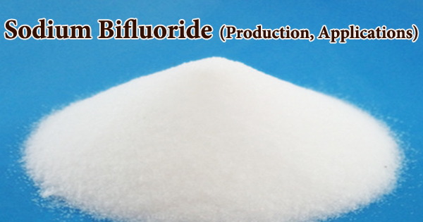 Sodium Bifluoride (Production, Applications)