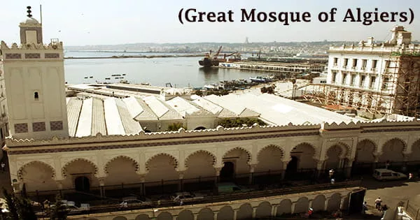 A visit to a historical place/building (Great Mosque of Algiers)