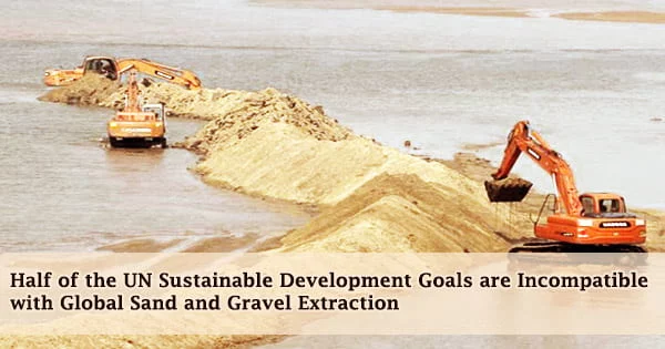 Half of the UN Sustainable Development Goals are Incompatible with Global Sand and Gravel Extraction