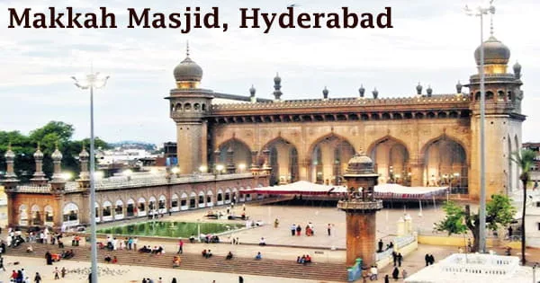 A visit to a historical place/building (Makkah Masjid, Hyderabad)