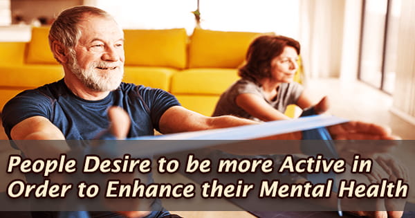People Desire to be more Active in Order to Enhance their Mental Health