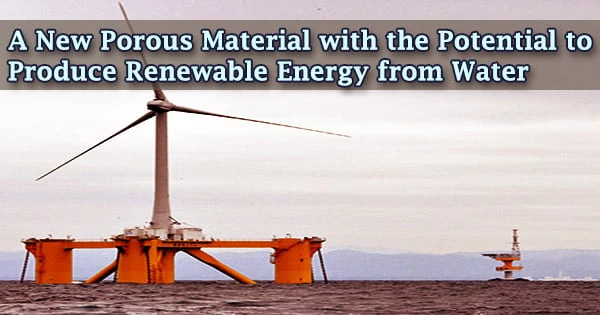 A New Porous Material with the Potential to Produce Renewable Energy from Water