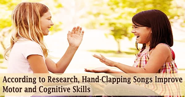 According to Research, Hand-Clapping Songs Improve Motor and Cognitive Skills