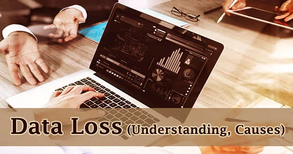 Data Loss (Understanding, Causes)