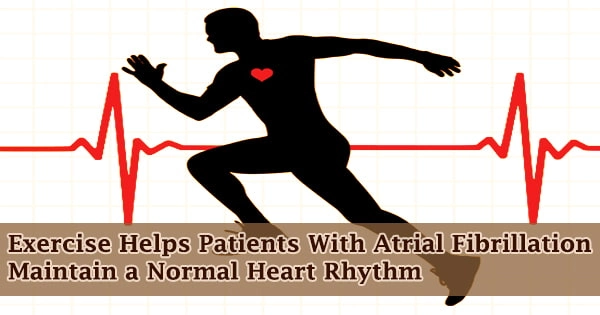 Exercise Helps Patients With Atrial Fibrillation Maintain a Normal Heart Rhythm