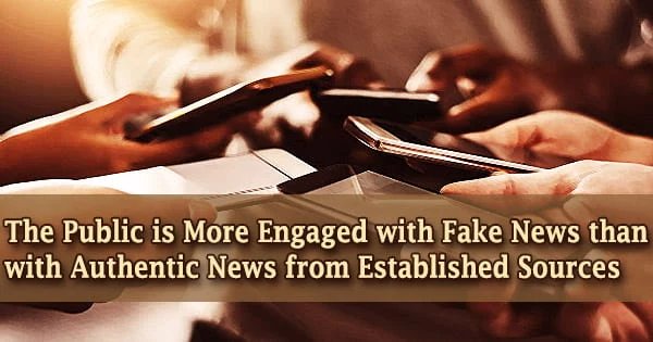 The Public is More Engaged with Fake News than with Authentic News from Established Sources
