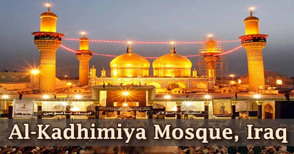 A visit to a historical place/building (Al-Kadhimiya Mosque, Iraq)