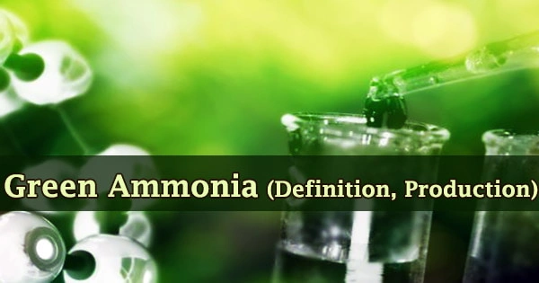 Green Ammonia (Definition, Production)